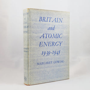 Gowing, Margaret | Britain and Atomic Energy