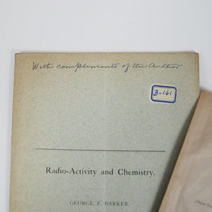 [Becquerel, Henri] Barker, George F. | Radio-Activity and Chemistry & Radioactivity of Thorium Minerals
